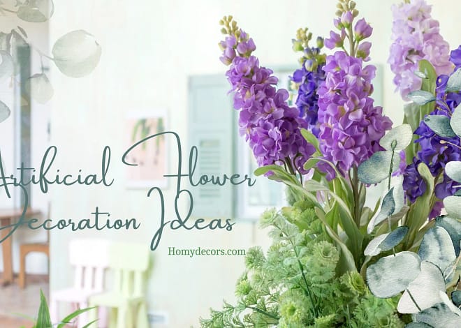 Creating Stunning Artificial Flower Decoration For Your Home: A DIY Tutorial